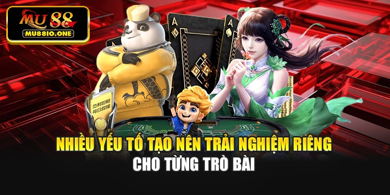 Nhiều yếu tố tạo nên trải nghiệm riêng cho từng trò bài