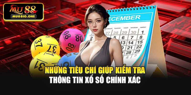Những tiêu chí giúp kiểm tra thông tin xổ số chính xác